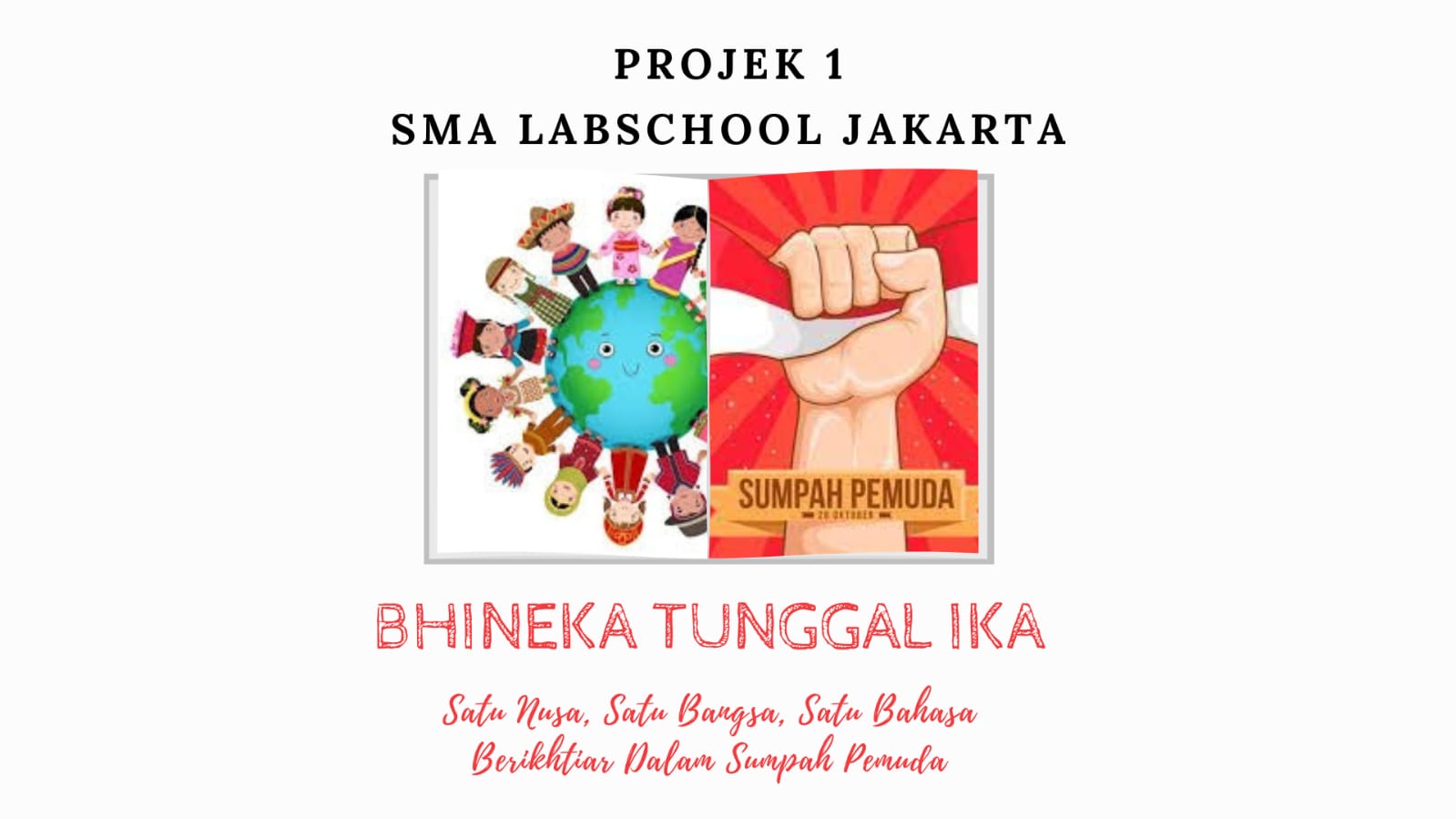Proyek #1 Kurikulum Merdeka - Bhineka Tunggal Ika | Kelas X | 2022/2023